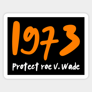 1973 Protect Roe V Wade Sticker